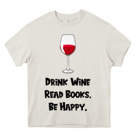 Cream drink wine, read books, be happy Heavy Core Tee - Bettercallsaul