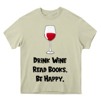 Drink Wine, Read Books, Be Happy Heavy Core Tee | Teevron