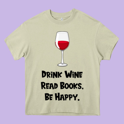 Drink Wine, Read Books, Be Happy Heavy Core Tee Designed By Bettercallsaul