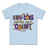 Dusty Blue King cake calories don't count Classic Tee - HowdyJamesFarm