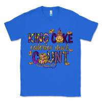 True Royal King cake calories don't count Classic Tee - HowdyJamesFarm