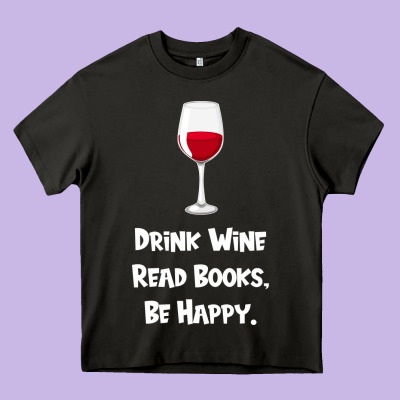 Drink Wine, Read Books, Be Happy Heavy Core Tee Designed By Bettercallsaul