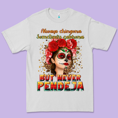 Always Chingona Sometimes Cabrona But Never Pendej Premium Tee Designed By Nancycooperartshop