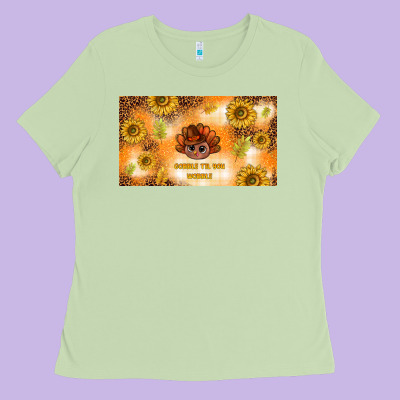 Gobble Til You Wobble Ladies Tee Designed By Tumblerdesignbyshophia