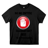 Black I'm Not In Quarantine I'm A Programmer Heavy Core Tee - Bettercallsaul