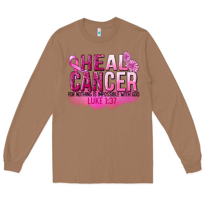 Heal Cancer For Nothing Is Impossible Long Sleeve Tee by FaDigitalArtStudio | Teevron