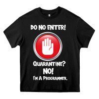 Black I'm Not In Quarantine I'm A Programmer Heavy Core Tee - Bettercallsaul