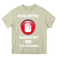 Mossy I'm Not In Quarantine I'm A Programmer Heavy Core Tee - Bettercallsaul