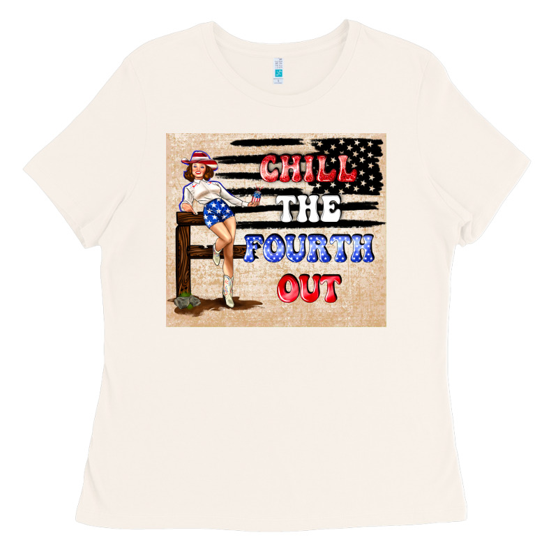 Chıll The Fourth Out Ladies Tee by TumblerDesignByShophia | Teevron