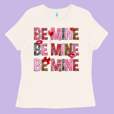 Be Mine Be Mine Be Mine Valentine's Day Ladies Tee Designed By Howdyjamesfarm