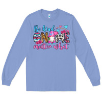 Colony Blue be kind gnome matter what Long Sleeve Tee - OliviaCreatesArt
