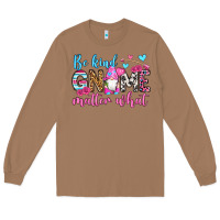 Toasted Coconut be kind gnome matter what Long Sleeve Tee - OliviaCreatesArt