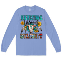 Colony Blue adulting is some bullshit Long Sleeve Tee - OliviaCreatesArt