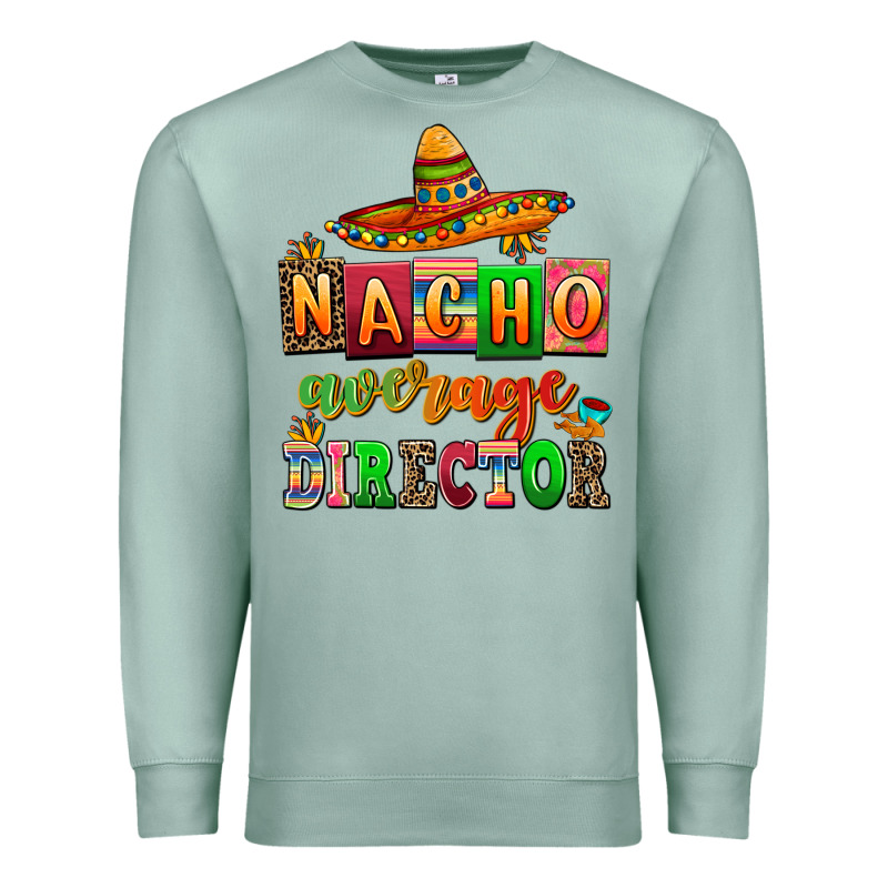 Nacho Average Direktor Premium Sweatshirt by AdoDesignShop | Teevron
