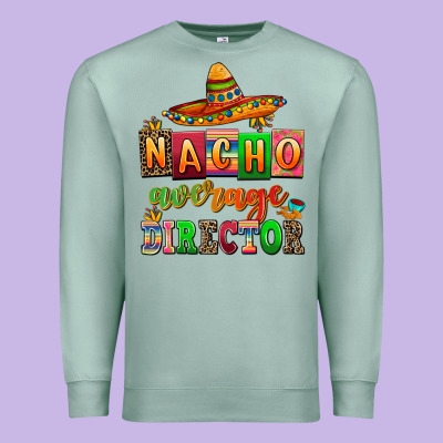 Nacho Average Direktor Premium Sweatshirt Designed By Adodesignshop