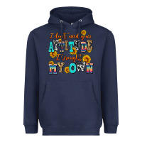 Navy i dont need your attitude i brought my own Heavyweight Hoodie - AdoDesignShop