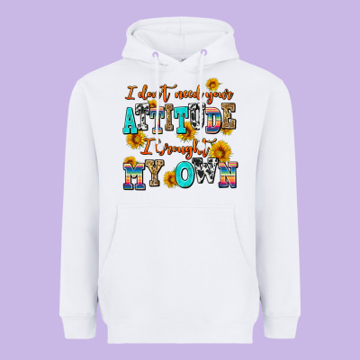 I Dont Need Your Attitude I Brought My Own Heavyweight Hoodie Designed By Adodesignshop