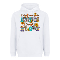 White i dont need your attitude i brought my own Heavyweight Hoodie - AdoDesignShop