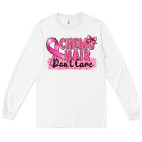Breast Cancer Chemo Hair Don't Care Long Sleeve Tee | Teevron