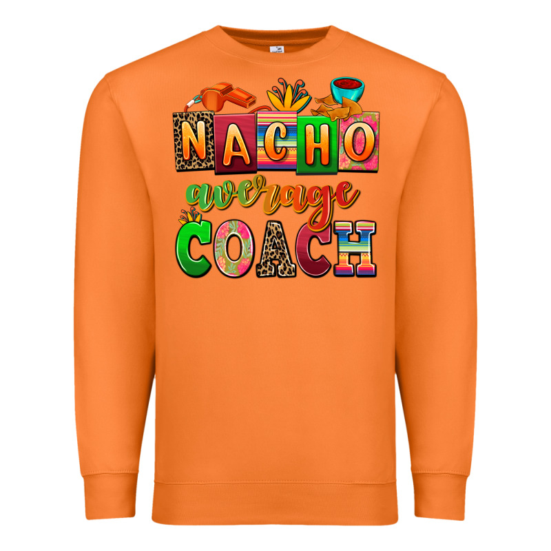 Nacho Average Coach Premium Sweatshirt by AdoDesignShop | Teevron