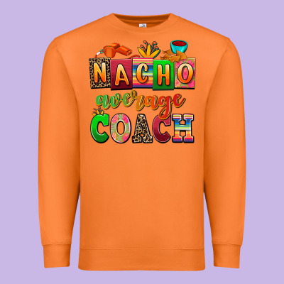 Nacho Average Coach Premium Sweatshirt Designed By Adodesignshop