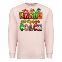 Pale Pink nacho average coach Premium Sweatshirt - AdoDesignShop