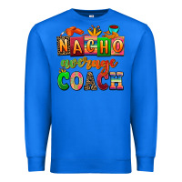 True Royal nacho average coach Premium Sweatshirt - AdoDesignShop