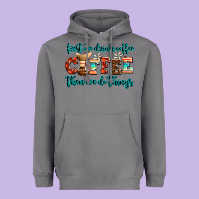 First We Drink Coffee Then We Do Things Heavyweight Hoodie Designed By Adodesignshop
