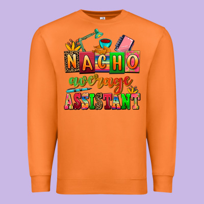 Nacho Average Assistant Premium Sweatshirt Designed By Adodesignshop