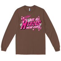 Chestnut Not all heroes wear capes Cancer Awareness Long Sleeve Tee - FaDigitalArtStudio