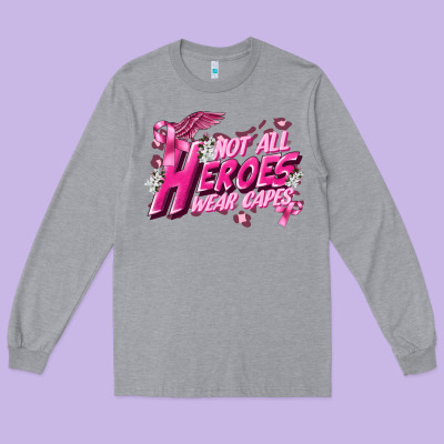 Not All Heroes Wear Capes Cancer Awareness Long Sleeve Tee Designed By Fadigitalartstudio