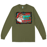 Army Green ho ho howdy with santa Long Sleeve Tee - RanaPortraitStore