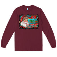 Burgundy ho ho howdy with santa Long Sleeve Tee - RanaPortraitStore