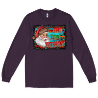 Plum ho ho howdy with santa Long Sleeve Tee - RanaPortraitStore