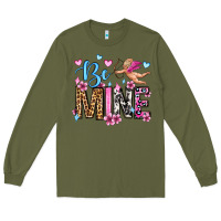 Army Green be mine valentine's day Long Sleeve Tee - OliviaCreatesArt