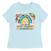 Baby Blue i love you all class dismissed Ladies Tee - TumblerDesignByShophia