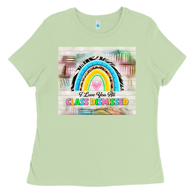 I Love You All Class Dismissed Ladies Tee by TumblerDesignByShophia | Teevron