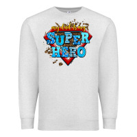 Oatmeal Heather my dad is my super hero Premium Sweatshirt - AdoDesignShop
