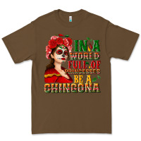 Cacao In a world full of princesses be a chingona Premium Tee - NancyCooperArtShop