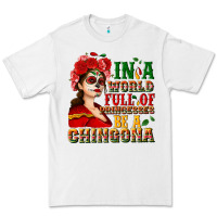 White In a world full of princesses be a chingona Premium Tee - NancyCooperArtShop