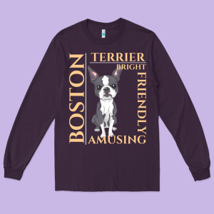 Boston Terrier T  Shirt Boston Terrier Dog Traits Gift T  Shirt Long Sleeve Tee Designed By Longcreatives