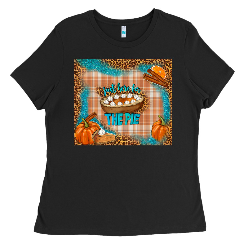 Just Here For The Pie Ladies Tee by TumblerDesignByShophia | Teevron