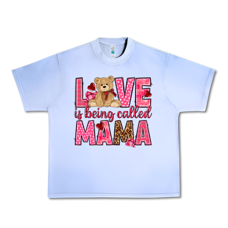 Love Is Being Called Mama Mother's Day Urban Heavy Tee by HowdyJamesFarm | Teevron