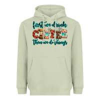 Matcha first we drink coffee then we do things Heavyweight Hoodie - AdoDesignShop