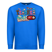 True Royal teacher mode off Premium Sweatshirt - AdoDesignShop