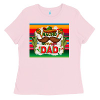 Bubblegum Pink nacho average dad father's day Ladies Tee - TumblerDesignByShophia