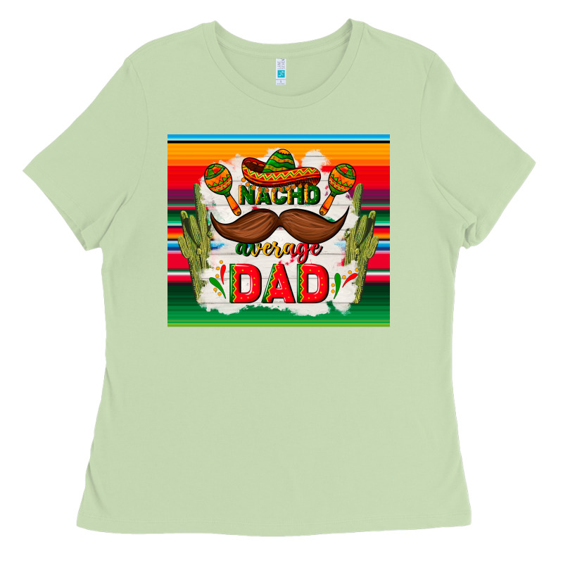 Nacho Average Dad Father's Day Ladies Tee by TumblerDesignByShophia | Teevron