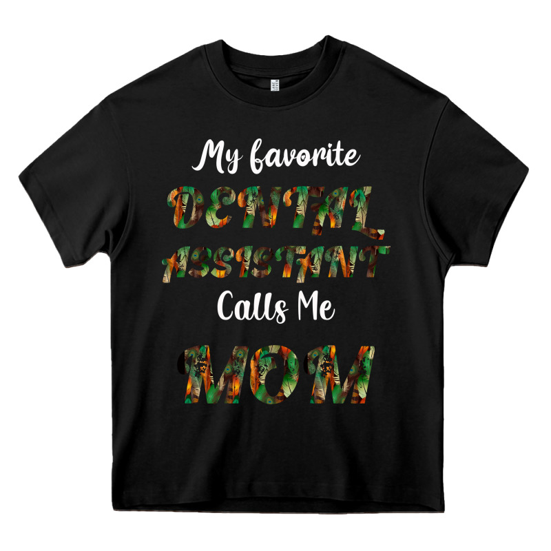 My Favorite Dental Assistant Calls Me Mom Heavy Core Tee by Bettercallsaul | Teevron