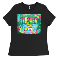 Black teacher mode off Ladies Tee - TumblerDesignByShophia
