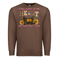 Chestnut i sew a piece of my heart into every quilt i make Premium Sweatshirt - AdoDesignShop